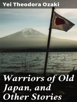 cover image of Warriors of Old Japan, and Other Stories